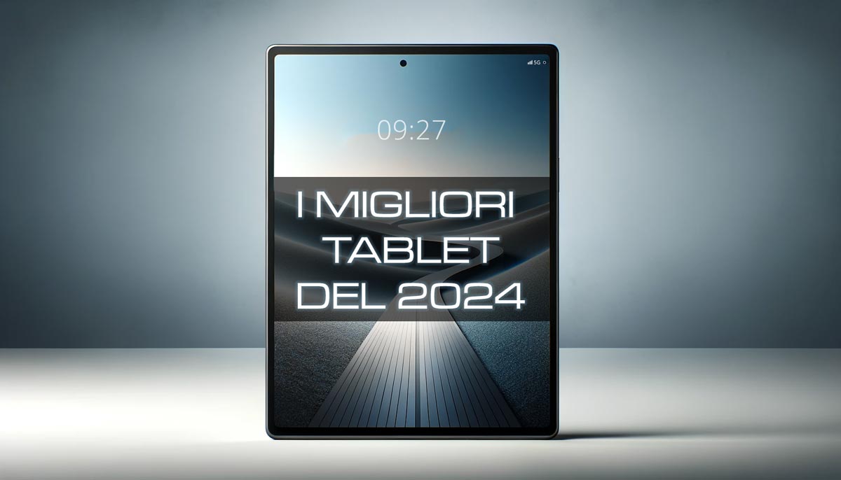 i migliori tablet del 2024